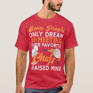 Cooking Cook Mom Mother Kitchen Chef Some People O T-Shirt