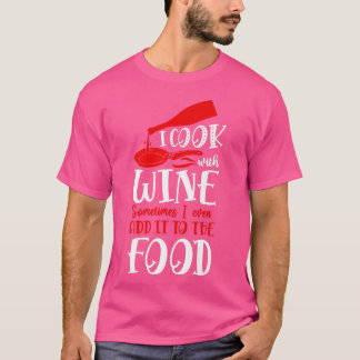 Cooking Cook Wine Kitchen ChefT-Shirt T-Shirt
