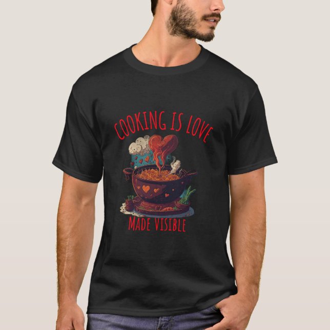 Cooking Is Love Made Vue T-Shirt (Vorderseite)