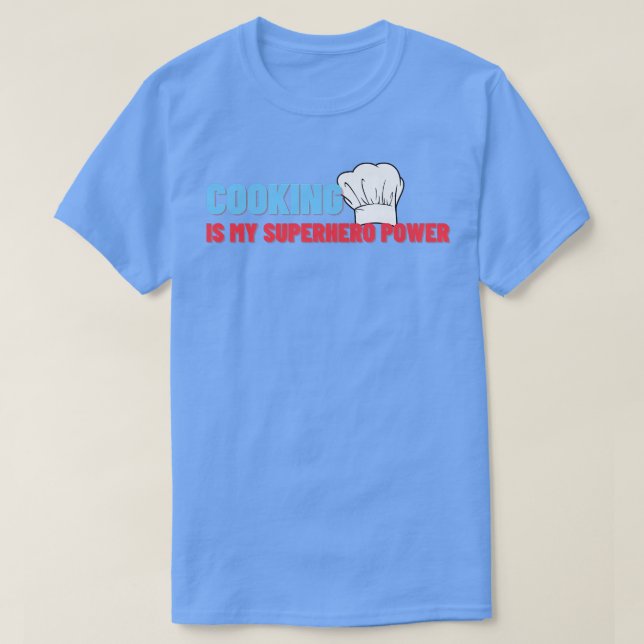 cooking is my superhero power funny chef cook gril T-Shirt (Design vorne)