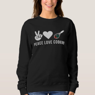 Cooking Peace Kitchen Koch Feinschmecker Geschenk Sweatshirt