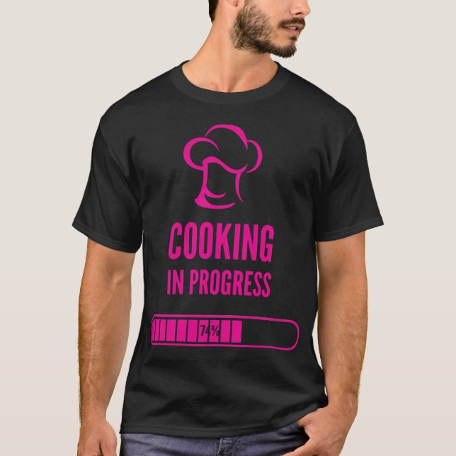 Cooking Progress Küchenchef Cook Kitchen Tier T-Shirt (Vorderseite)