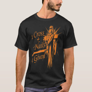 Cool 1 Kreuz + 3 Nägel 4 Gaben Christlichen Gottes T-Shirt