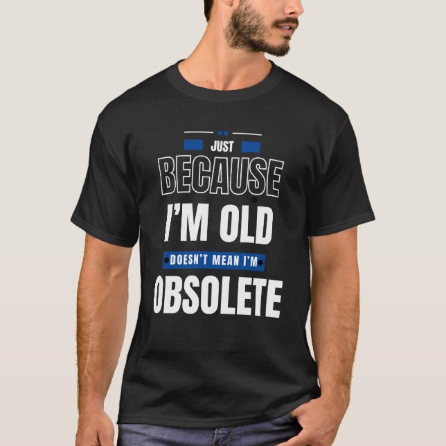 Cool alt, aber nicht obsolet T-Shirt (Vorderseite)