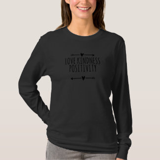 Cool Arrows Saying Love Kindness Positivity T-Shirt