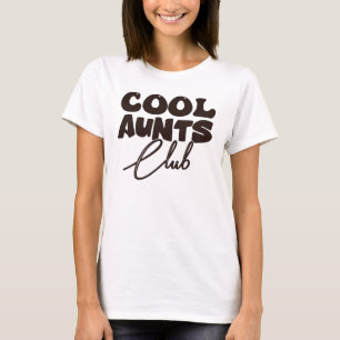 Cool Aunts Club T-Shirt