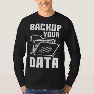Cool Backup Your Data Programming Technology T-Shirt