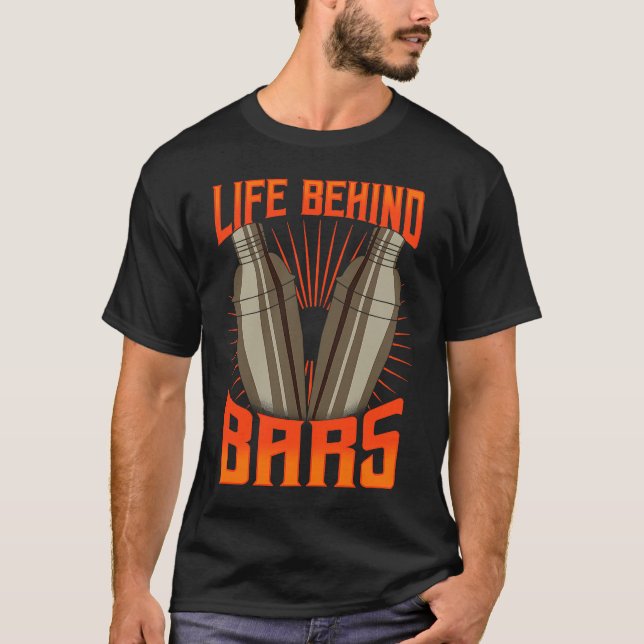 Cool Bartender  For Men Women  Life Behind Bars T-Shirt (Vorderseite)