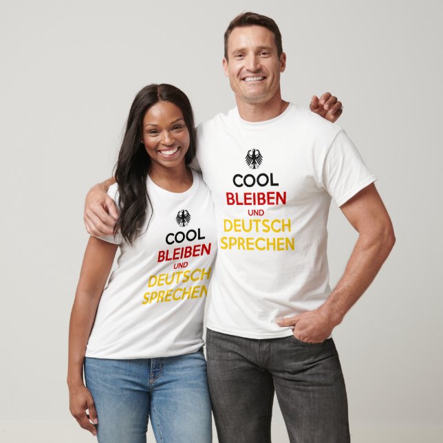 Cool bleiben und Deutsch sprechen T-Shirt (Unisex)