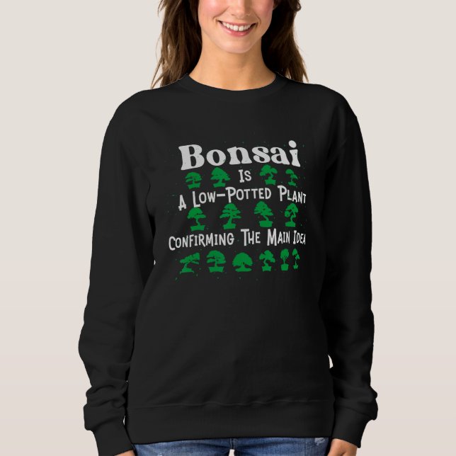 Cool Bonsai Is A Low Potted Plant Confirming The M Sweatshirt (Vorderseite)
