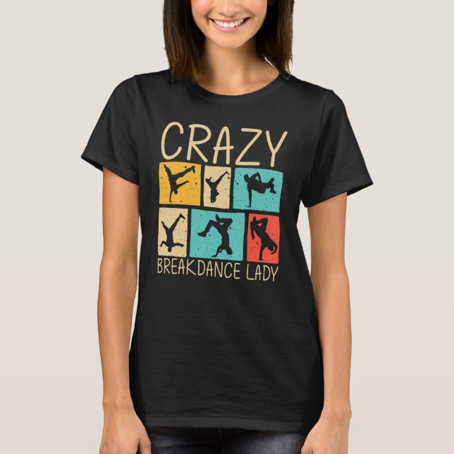 Cool Breakdance For Women Girls Breakdancer Breakd T-Shirt (Vorderseite)