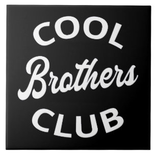 Cool Brothers Club I Fliese