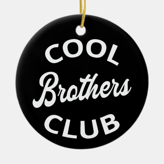 Cool Brothers Club I Keramik Ornament (Vorne)