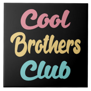 Cool Brothers Club II Fliese