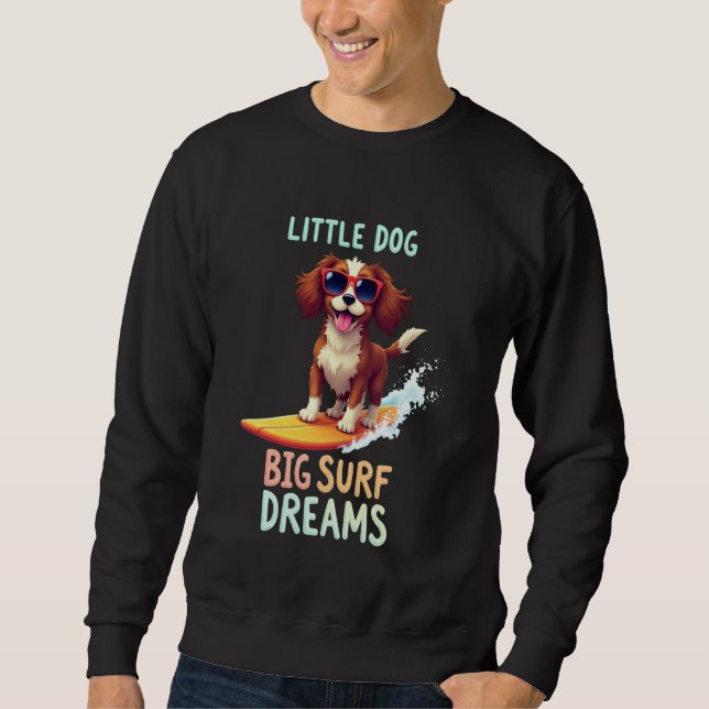 Cool Cavalier King Charles Spaniel Surfing Dog Sweatshirt (Vorderseite)