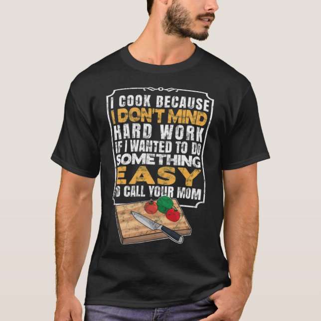 Cool Chef I Cook Culinary funny bake  T-Shirt (Vorderseite)