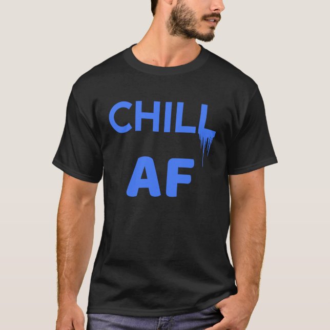 Cool Chill AF Icicles Positive Attitude T-Shirt (Vorderseite)