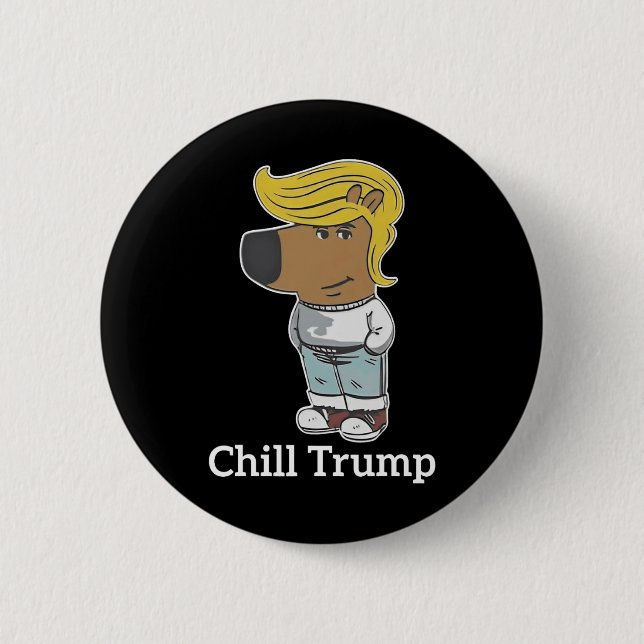 Cool Chill Typ Meme T-Shirts - Trump Chill Typ Mem Button (Vorderseite)