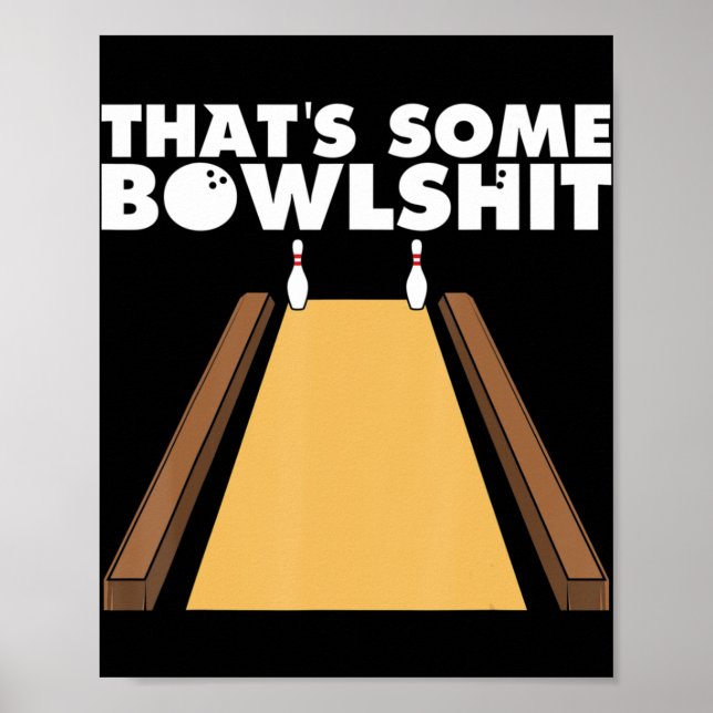 Cool, das ist ein Bowlshit Spaß Bowling Geschenk f Poster (Vorne)