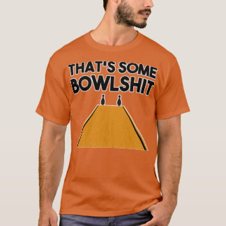 Cool, dass einige Bowlshit Funny Bowling 2 T-Shirt