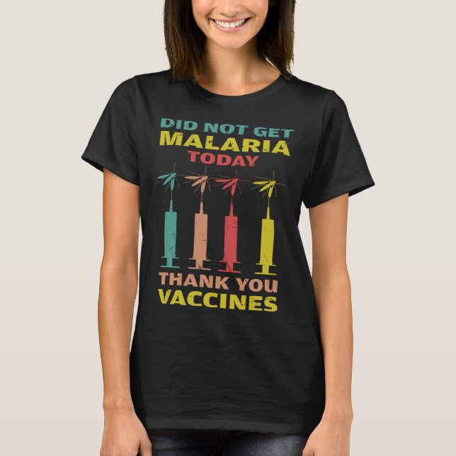 Cool Did Not Get Malaria Thank You Vaccines Malari T-Shirt (Vorderseite)