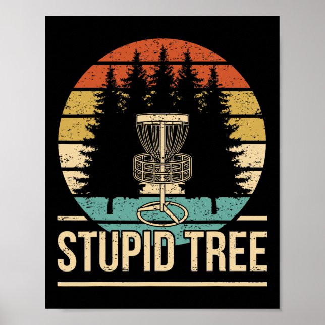 Cool Disc Golf Player Quote I Stupid Tree  Poster (Vorne)