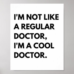 Cool Doctor Funny Work Sprichwort Poster