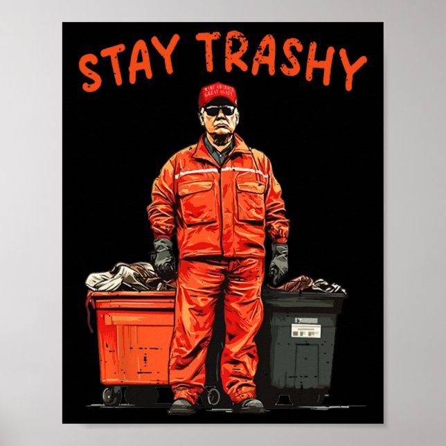 Cool Donald Trump Garbage Bleibe Trashy Funny Mega Poster (Vorne)