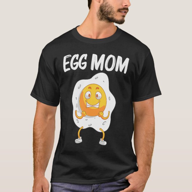 Cool Egg  For Mom Mama Fried Baked Poached Protein T-Shirt (Vorderseite)