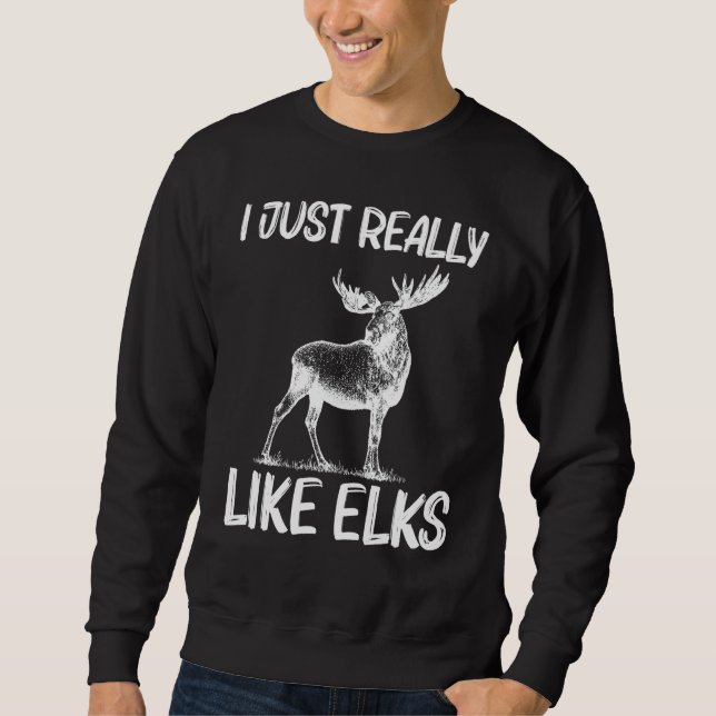 Cool Elk For Men Women Elk Deer Hunter Hunting Sweatshirt (Vorderseite)