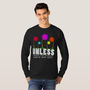 Cool es sei denn März für Wissenschafts-Erdtag T-Shirt