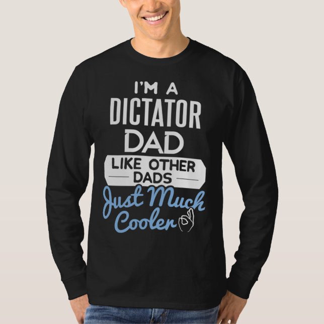 Cool Fathers Day Dictator Dad T-Shirt (Vorderseite)