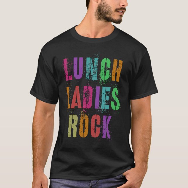 Cool Food Service Squad School LUNCH LADIES ROCK O T-Shirt (Vorderseite)