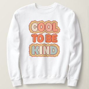 Cool, freundlich zu sein Retro Groovy-Ästhetik Sweatshirt