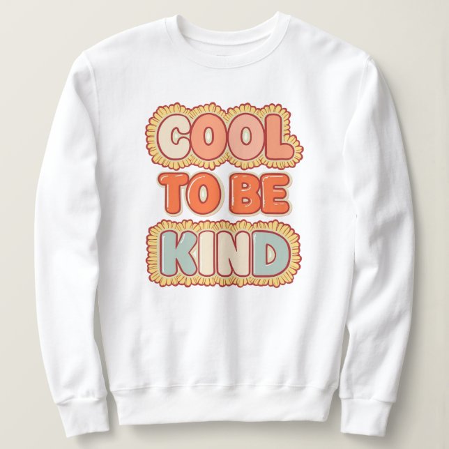 Cool, freundlich zu sein Retro Groovy-Ästhetik Sweatshirt (Design vorne)