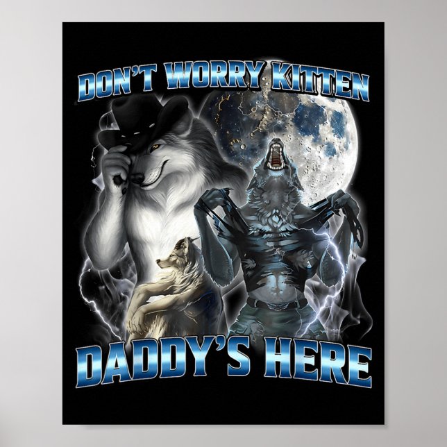 Cool Funny Alpha Wolf Meme Don't Worry Kitten Dadd Poster (Vorne)