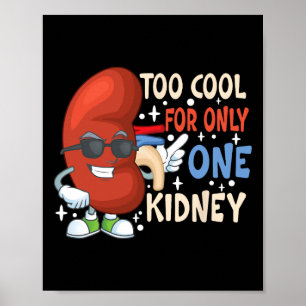 Cool für nur eine Nierentransplantation Nierenerkr Poster
