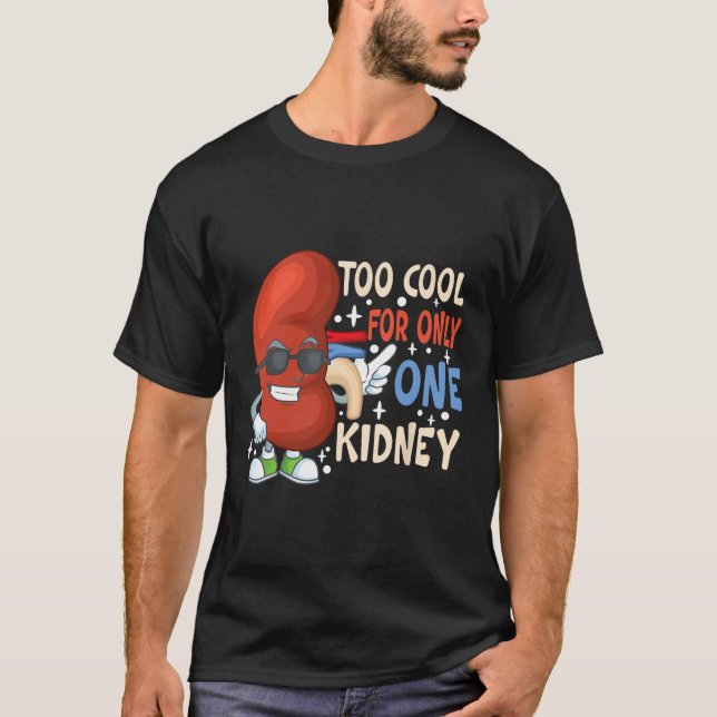 Cool für nur eine Nierentransplantation Nierenerkr T-Shirt (Vorderseite)