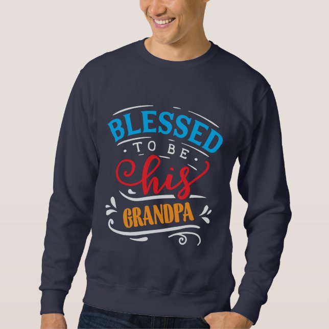 Cool gesegnete Grandpa-Wortart Sweatshirt (Vorderseite)