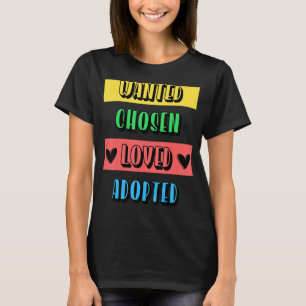 Cool Gewollt, geliebte Adoptiert Adoption Tagesfos T-Shirt