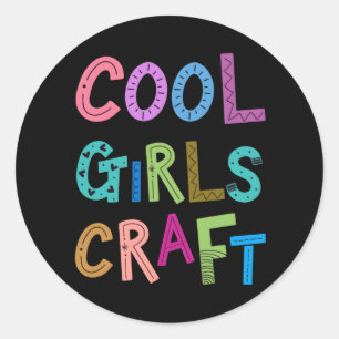Cool Girls Craft Kunsthandwerk Hobby Runder Aufkleber
