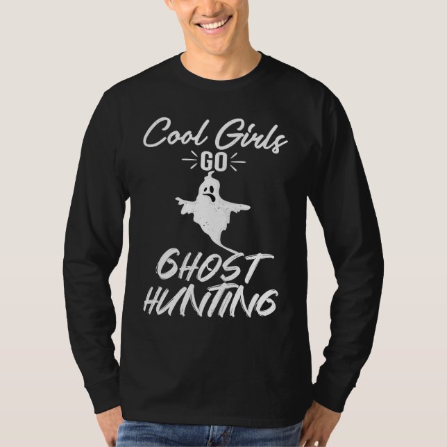Cool Girls Go Ghost Hunting T-Shirt (Vorderseite)