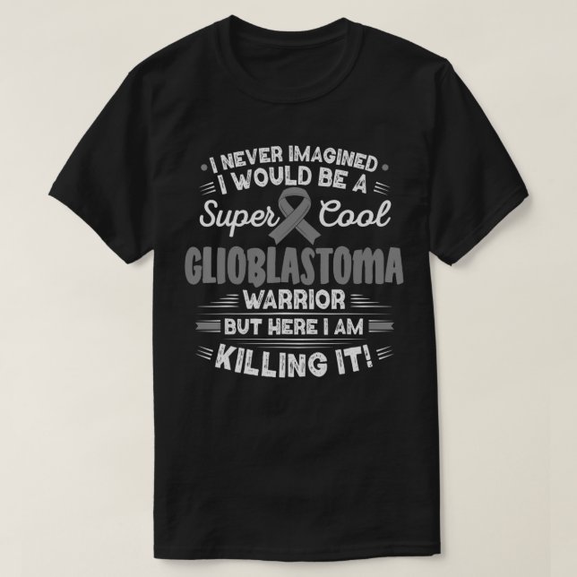Cool Glioblastoma Warrior Glioblastoma Awareness  T-Shirt (Design vorne)