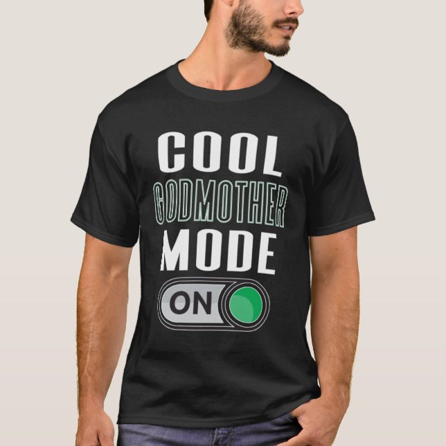 Cool Godmother Mode On Fun God Parent Graphic Artw T-Shirt (Vorderseite)