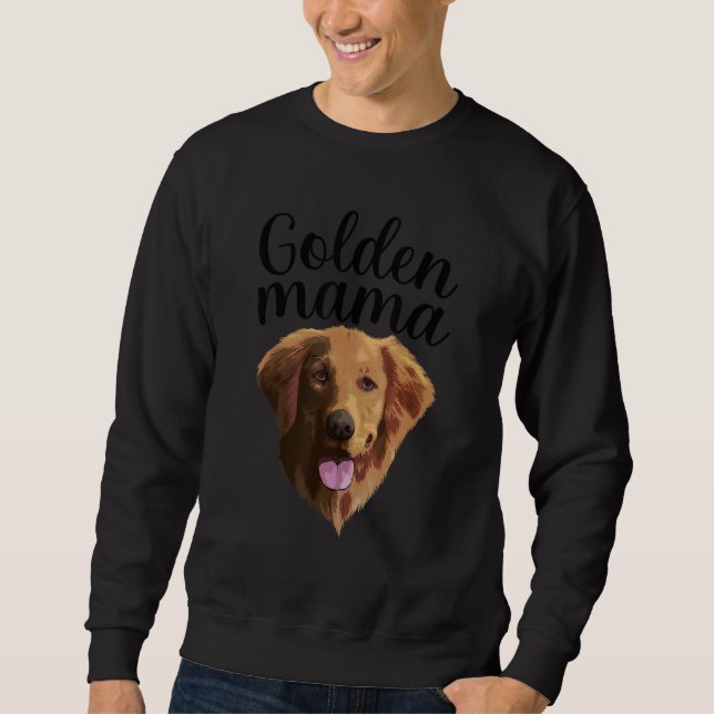 Cool Golden Retriever For Women Mom Mama Pet Puppy Sweatshirt (Vorderseite)