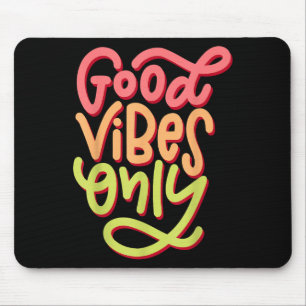 Cool Good Vibes T Shirt, Motivierend Good Vibes O Mousepad