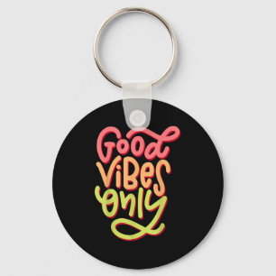 Cool Good Vibes T Shirt, Motivierend Good Vibes O Schlüsselanhänger