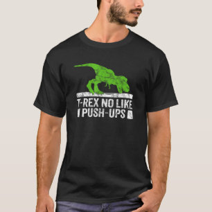 Cool Graphic T Rex mag Push Ups Dinosaur Funn nich T-Shirt