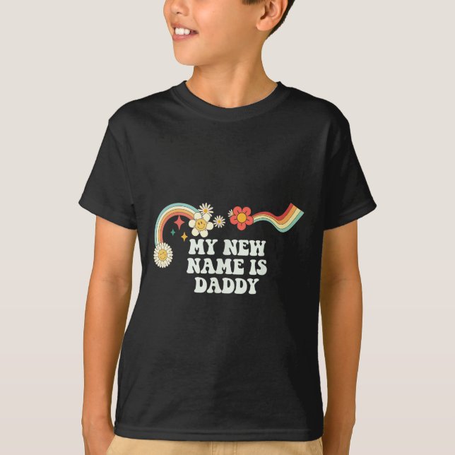 Cool Groovy Quote My New Name Is Daddy Saying Art  T-Shirt (Vorderseite)