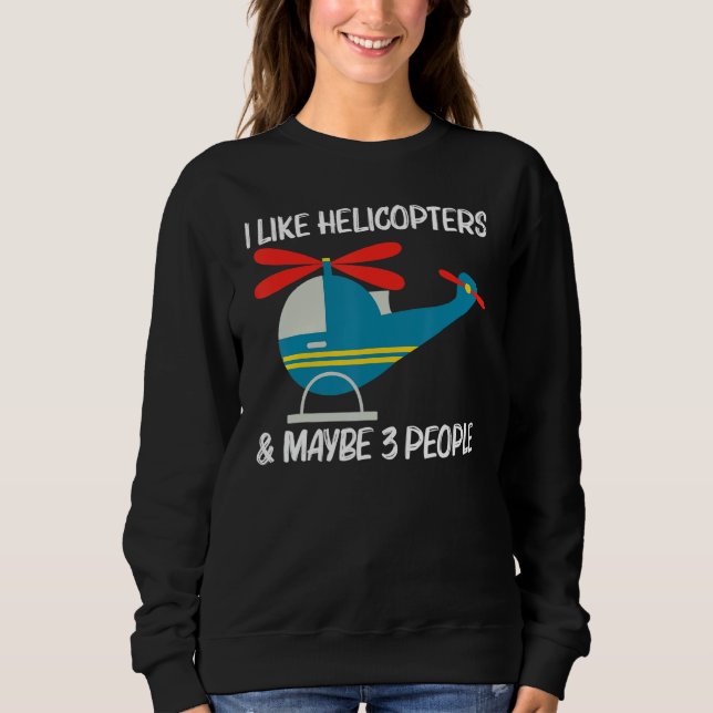 Cool Helicopter For Men Women Aircraft Aviation Pi Sweatshirt (Vorderseite)